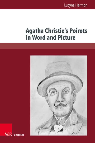 Agatha Christie's Poirot: Adaptations, Mysteries, And Critical Analyses Agatha Christie's Poirot: Adaptations, Mysteries, And Critical Analyses