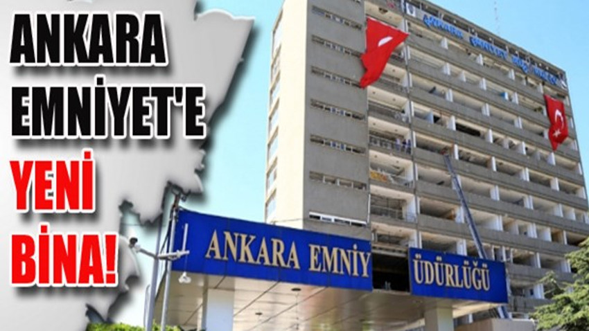 Ankara Emniyet Müdürlüğü'nün Yeni Yerleşkesi Açıldı Ankara Emniyet Müdürlüğü'nün Yeni Yerleşkesi Açıldı