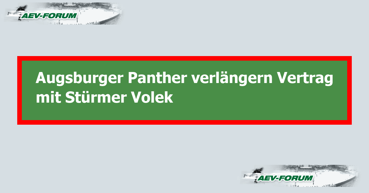 Augsburger Panther: Stürmer Volek Verlässt Den Club Augsburger Panther: Stürmer Volek Verlässt Den Club