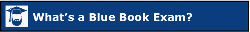 Back To Basics: The Return Of Blue Book Exams In Education Back To Basics: The Return Of Blue Book Exams In Education