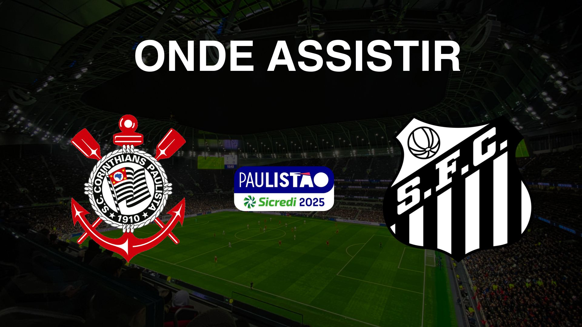 Corinthians X Santos Ao Vivo: Guia Completo De Horário E Escalações Corinthians X Santos Ao Vivo: Guia Completo De Horário E Escalações
