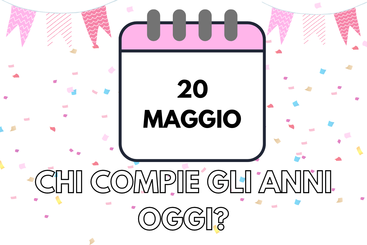 Cosa È Successo Il 20 Maggio? Almanacco E Curiosità Del Giorno Cosa È Successo Il 20 Maggio? Almanacco E Curiosità Del Giorno