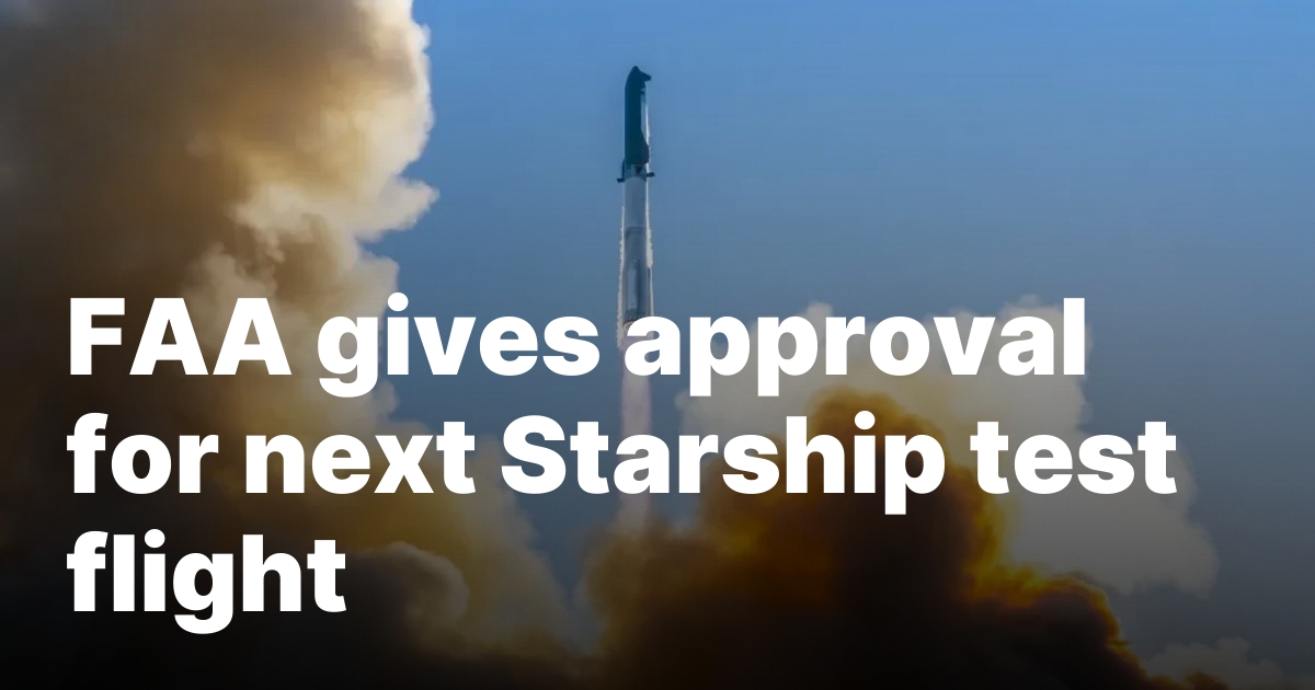 FAA Greenlights License Revisions For SpaceX Starship Mission 9