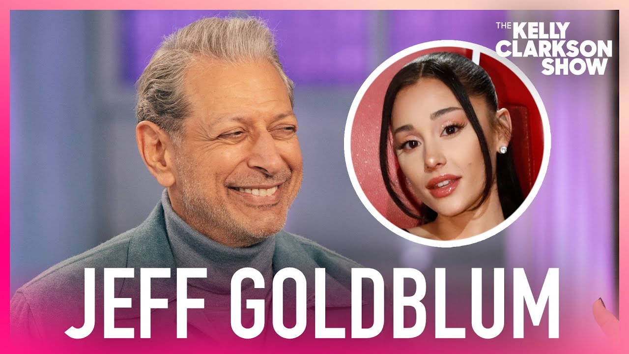 Jeff Goldblum And Ariana Grande's Unexpected Collaboration: Jeff Goldblum And Ariana Grande's Unexpected Collaboration: