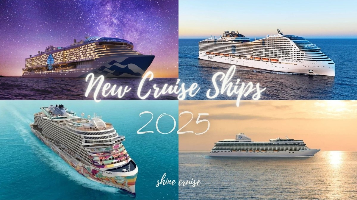 New Cruise Ships 2025: What Makes Them So Special? New Cruise Ships 2025: What Makes Them So Special?