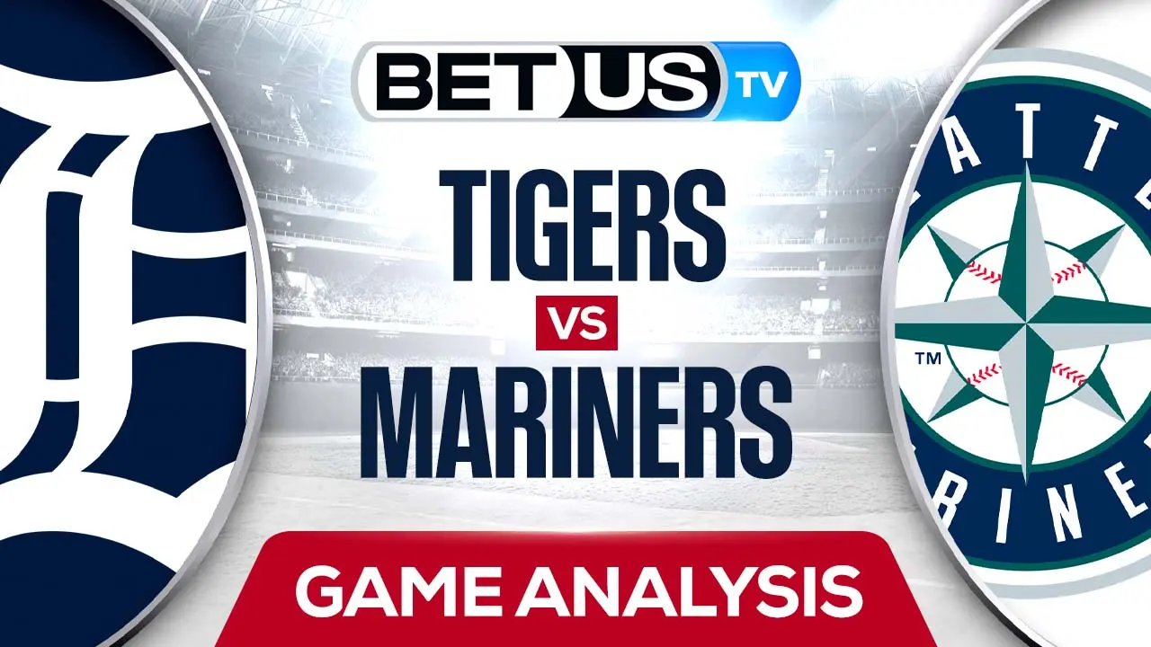 Tigers Vs Mariners MLB Game: Predictions, Picks, And Betting Odds Tigers Vs Mariners MLB Game: Predictions, Picks, And Betting Odds