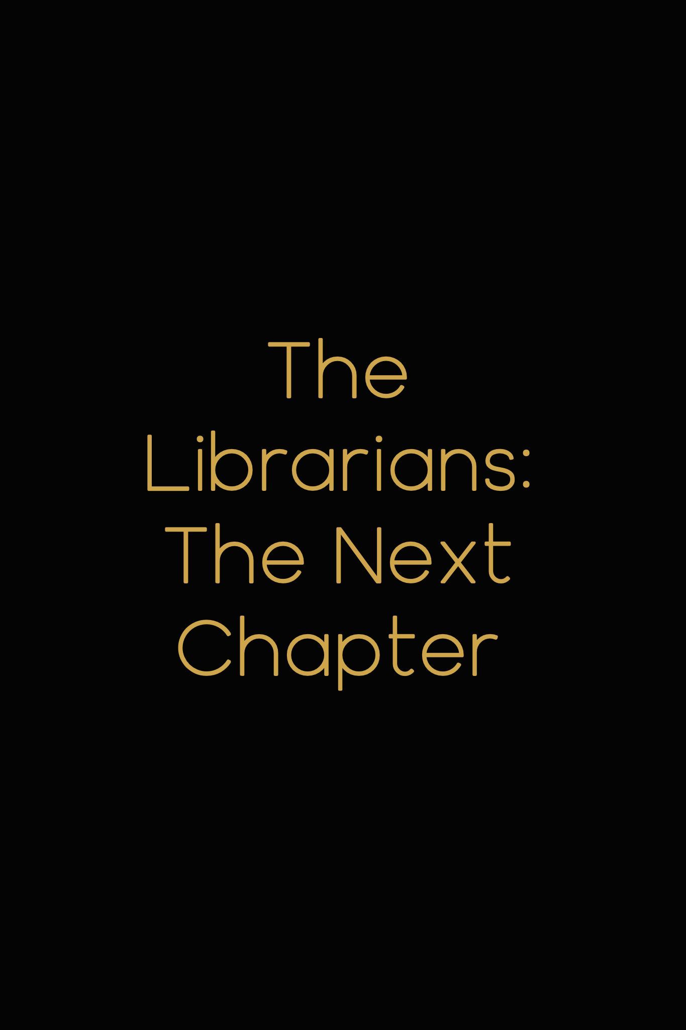 TNT's The Librarians: The Next Chapter - Premiere Date, Trailer, And Poster Revealed TNT's The Librarians: The Next Chapter - Premiere Date, Trailer, And Poster Revealed